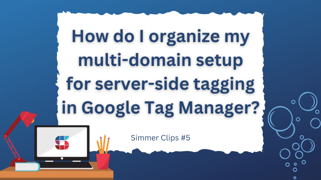 How do I organize my multi-domain setup for server-side tagging in Google Tag Manager?