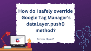 How can I safely override Google Tag Manager's dataLayer.push method?