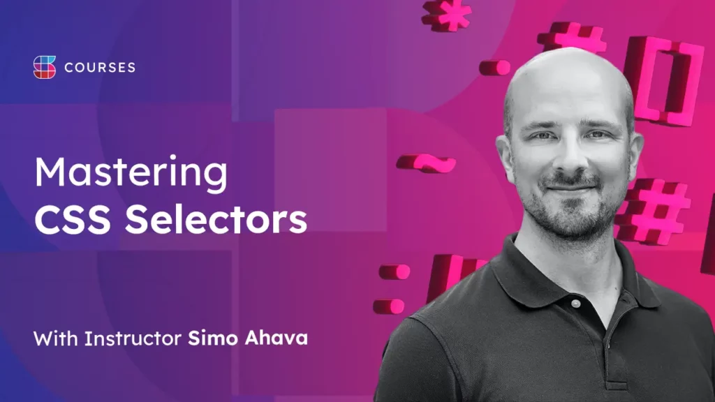 Distinguished techical marketing expert, Simo Ahava, captured with a friendly smile. He is depicted against a vibrant backdrop featuring various symbols. Adjacent to him, the title of the course, 'Mastering CSS Selectors', is prominently displayed.