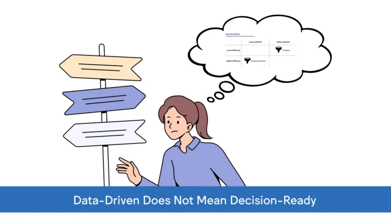 Data-driven does not mean decision-ready